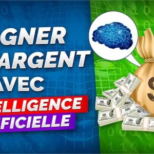 Gagner rapidement de l’argent avec l’IA et le digital